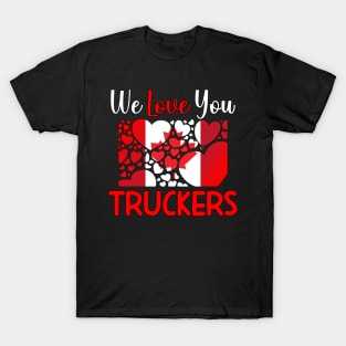 CANADIAN TRUCKERS RULE - WE LOVE YOU TRUCKERS WHITE LETTERS T-Shirt